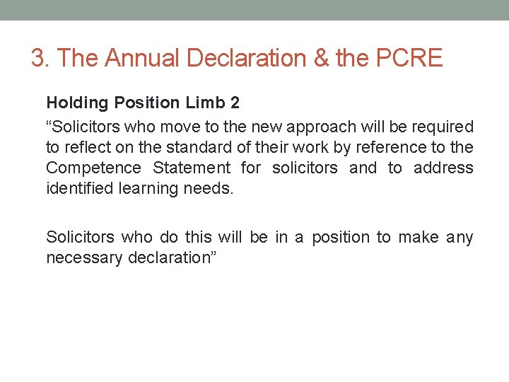 3. The Annual Declaration & the PCRE Holding Position Limb 2 “Solicitors who move