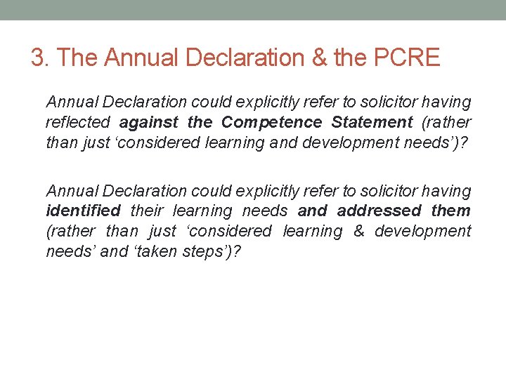 3. The Annual Declaration & the PCRE Annual Declaration could explicitly refer to solicitor