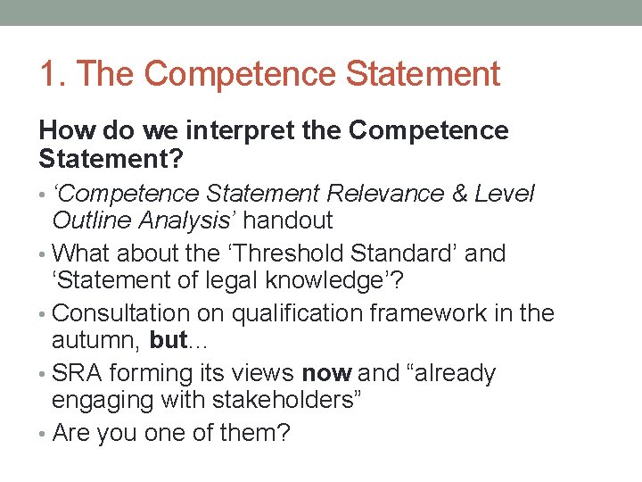 1. The Competence Statement How do we interpret the Competence Statement? • ‘Competence Statement
