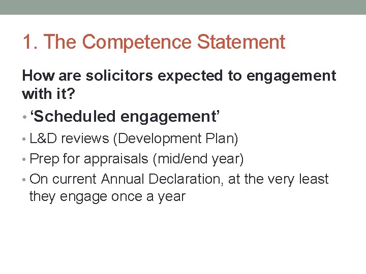 1. The Competence Statement How are solicitors expected to engagement with it? • ‘Scheduled