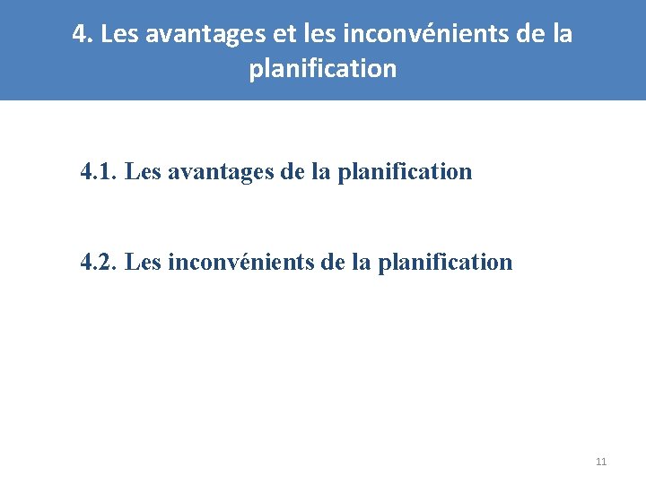 4. Les avantages et les inconvénients de la planification 4. 1. Les avantages de