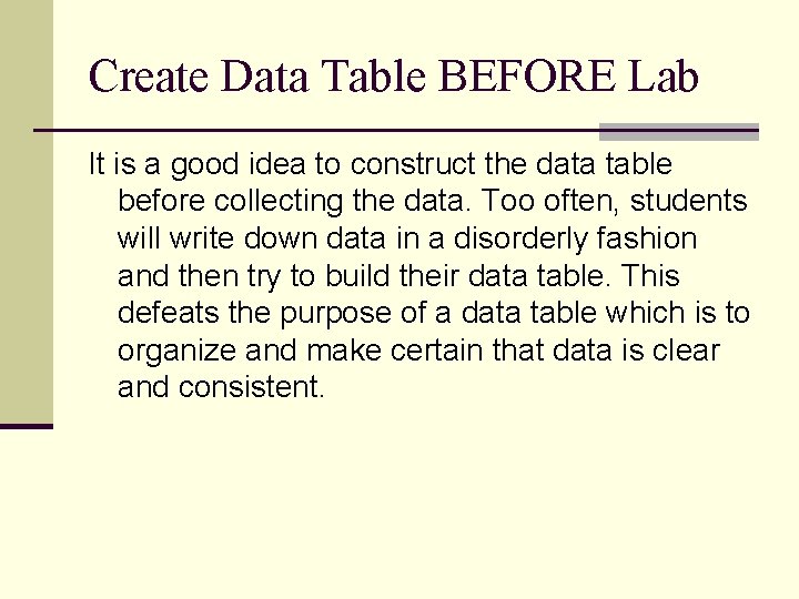 Create Data Table BEFORE Lab It is a good idea to construct the data