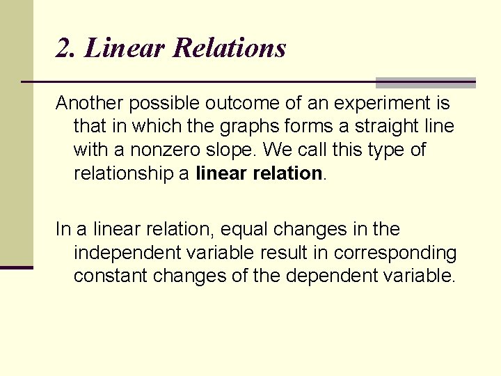 2. Linear Relations Another possible outcome of an experiment is that in which the