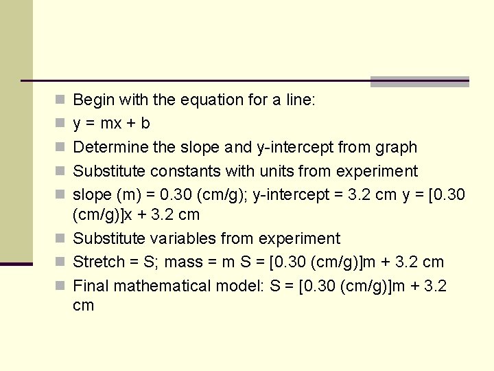 n Begin with the equation for a line: n y = mx + b