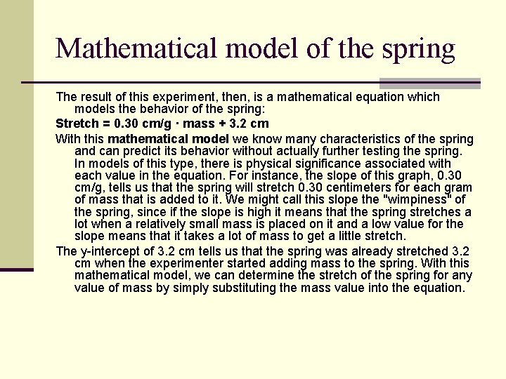 Mathematical model of the spring The result of this experiment, then, is a mathematical