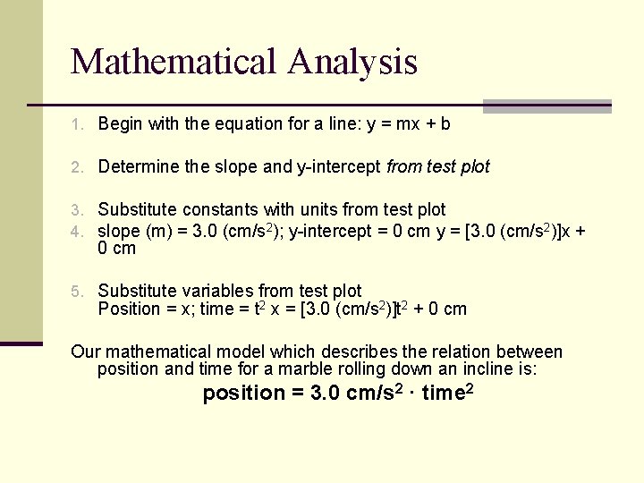 Mathematical Analysis 1. Begin with the equation for a line: y = mx +