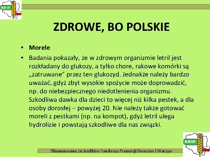 ZDROWE, BO POLSKIE • Morele • Badania pokazały, że w zdrowym organizmie letril jest