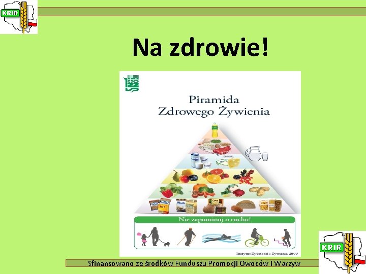 Na zdrowie! Sfinansowano ze środków Funduszu Promocji Owoców i Warzyw 