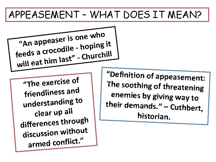 APPEASEMENT – WHAT DOES IT MEAN? ho w e n o s i r APPEASEMENT – WHAT DOES IT MEAN? ho w e n o s i r