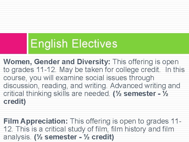 English Electives Women, Gender and Diversity: This offering is open to grades 11 -12.