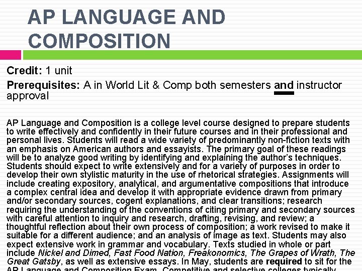 AP LANGUAGE AND COMPOSITION Credit: 1 unit Prerequisites: A in World Lit & Comp