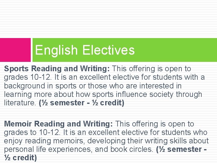 English Electives Sports Reading and Writing: This offering is open to grades 10 -12.