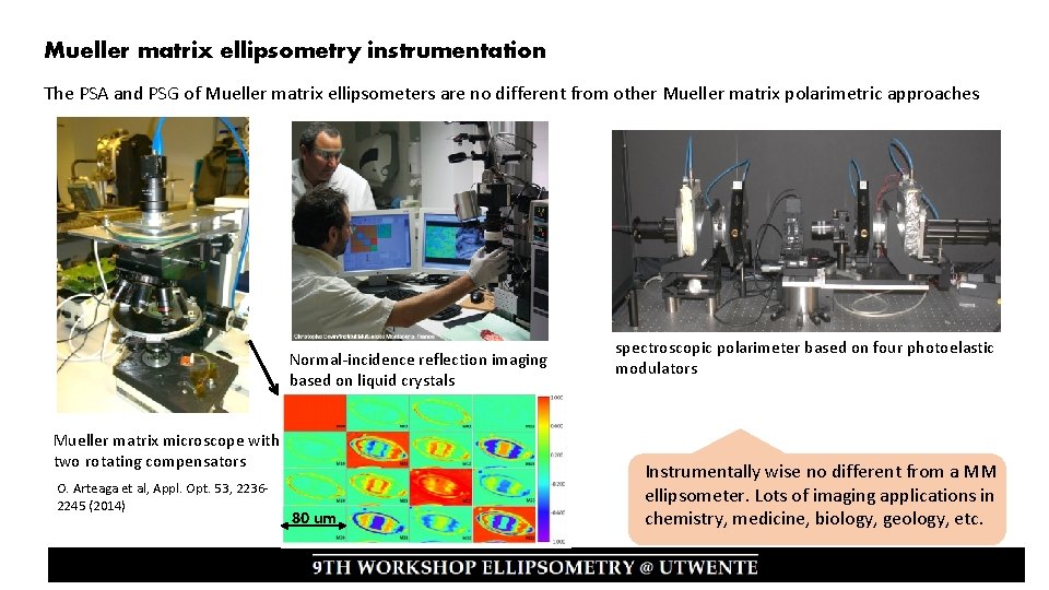 Mueller matrix ellipsometry instrumentation The PSA and PSG of Mueller matrix ellipsometers are no