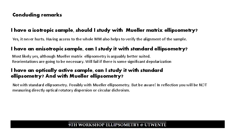 Concluding remarks I have a isotropic sample, should I study with Mueller matrix ellipsometry?