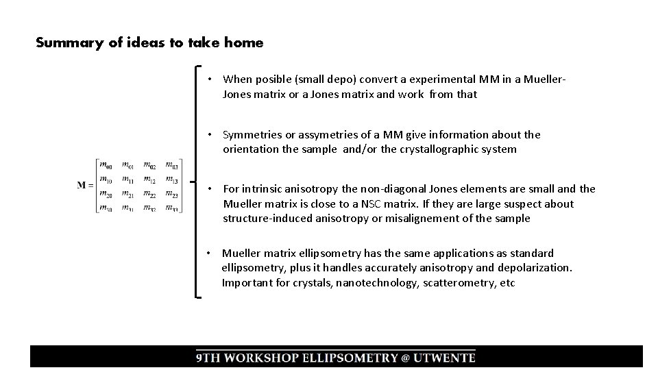 Summary of ideas to take home • When posible (small depo) convert a experimental