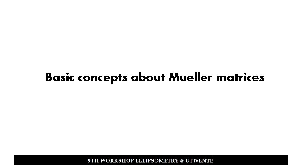 Basic concepts about Mueller matrices 