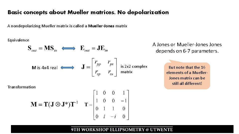 Basic concepts about Mueller matrices. No depolarization A nondepolarizing Mueller matrix is called a