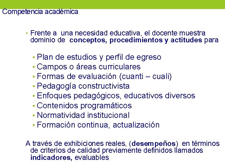 Competencia académica • Frente a una necesidad educativa, el docente muestra dominio de conceptos,