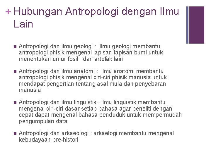 + Hubungan Antropologi dengan Ilmu Lain n Antropologi dan ilmu geologi : Ilmu geologi