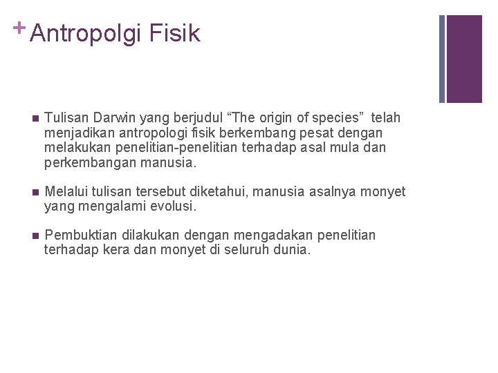 + Antropolgi Fisik n Tulisan Darwin yang berjudul “The origin of species” telah menjadikan