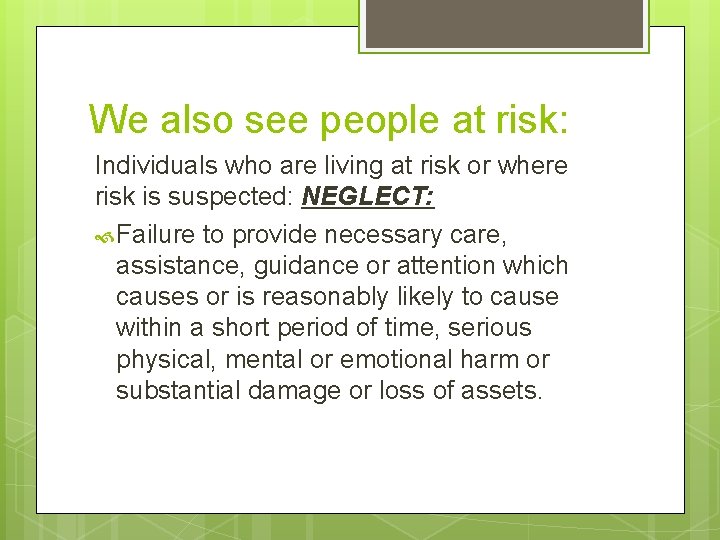 We also see people at risk: Individuals who are living at risk or where