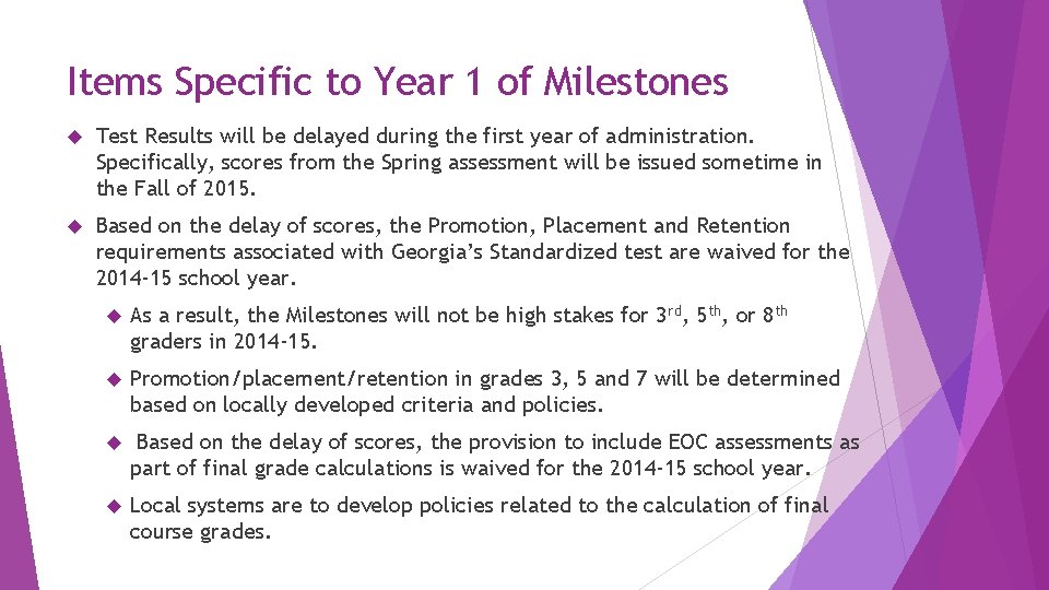 Items Specific to Year 1 of Milestones Test Results will be delayed during the Items Specific to Year 1 of Milestones Test Results will be delayed during the