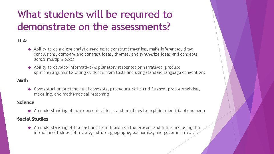 What students will be required to demonstrate on the assessments? ELA Ability to do What students will be required to demonstrate on the assessments? ELA Ability to do