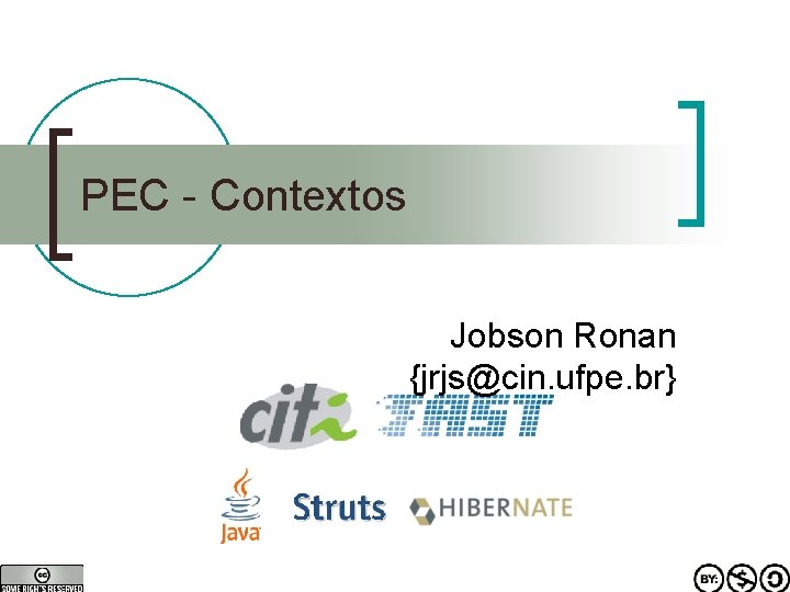PEC - Contextos Jobson Ronan {jrjs@cin. ufpe. br} 