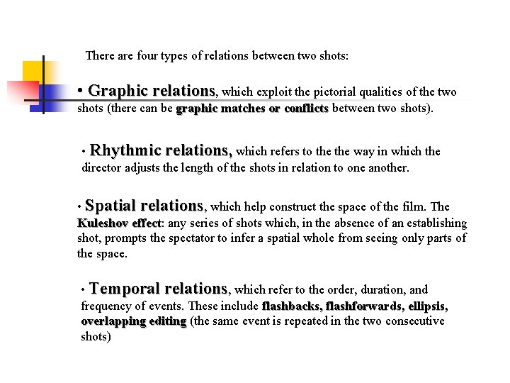 There are four types of relations between two shots: • Graphic relations, which exploit There are four types of relations between two shots: • Graphic relations, which exploit