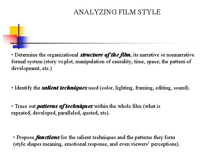 ANALYZING FILM STYLE • Determine the organizational structure of the film, its narrative or ANALYZING FILM STYLE • Determine the organizational structure of the film, its narrative or