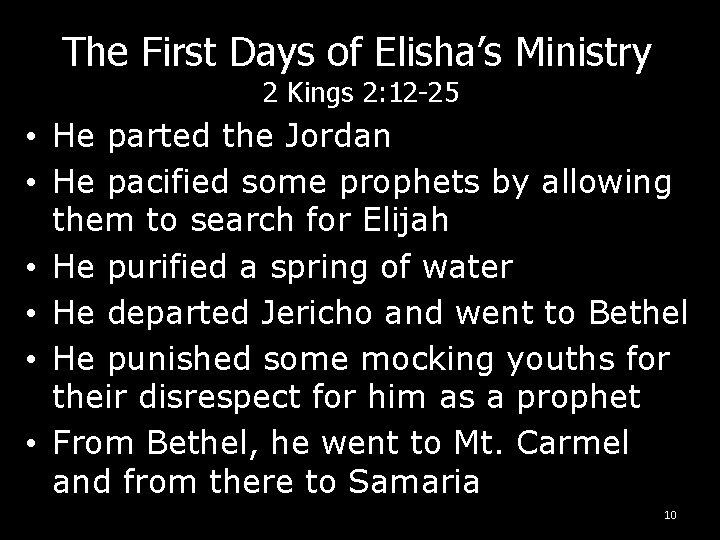 The First Days of Elisha’s Ministry 2 Kings 2: 12 -25 • He parted The First Days of Elisha’s Ministry 2 Kings 2: 12 -25 • He parted