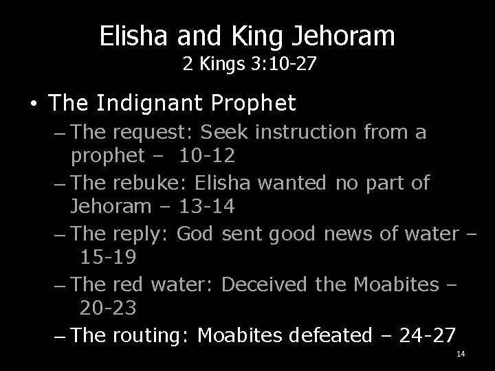 Elisha and King Jehoram 2 Kings 3: 10 -27 • The Indignant Prophet –