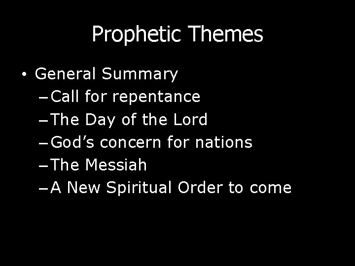 Prophetic Themes • General Summary – Call for repentance – The Day of the