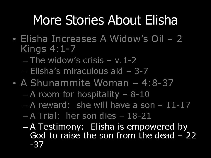 More Stories About Elisha • Elisha Increases A Widow’s Oil – 2 Kings 4: