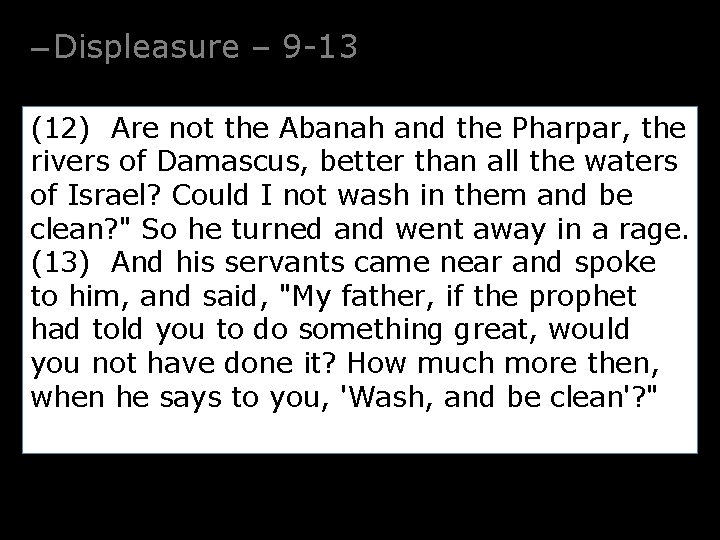 – Displeasure – 9 -13 (12) Are not the Abanah and the Pharpar, the