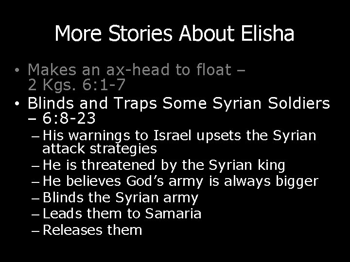 More Stories About Elisha • Makes an ax-head to float – 2 Kgs. 6: More Stories About Elisha • Makes an ax-head to float – 2 Kgs. 6: