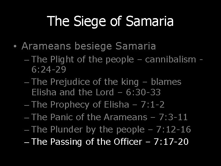 The Siege of Samaria • Arameans besiege Samaria – The Plight of the people