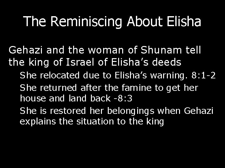 The Reminiscing About Elisha Gehazi and the woman of Shunam tell the king of