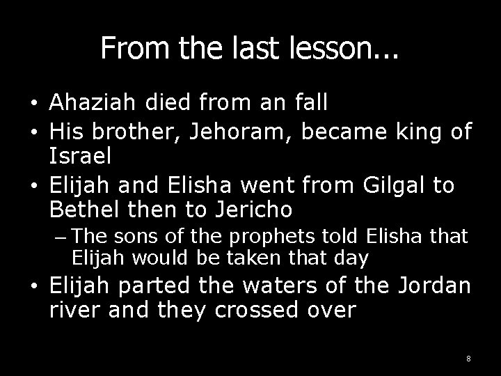 From the last lesson. . . • Ahaziah died from an fall • His