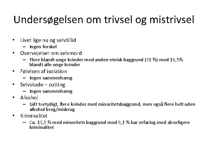 Undersøgelsen om trivsel og mistrivsel • Livet lige nu og selvtillid – Ingen forskel