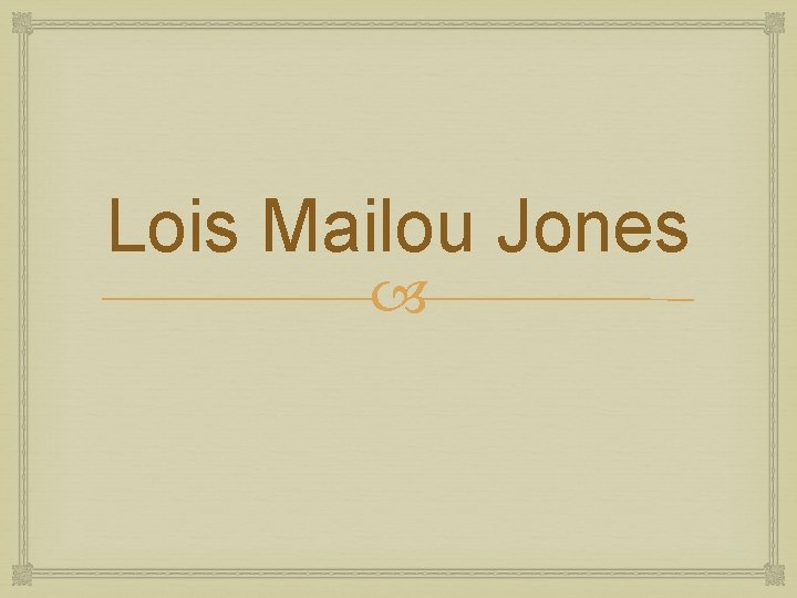 Lois Mailou Jones Lois Mailou Jones