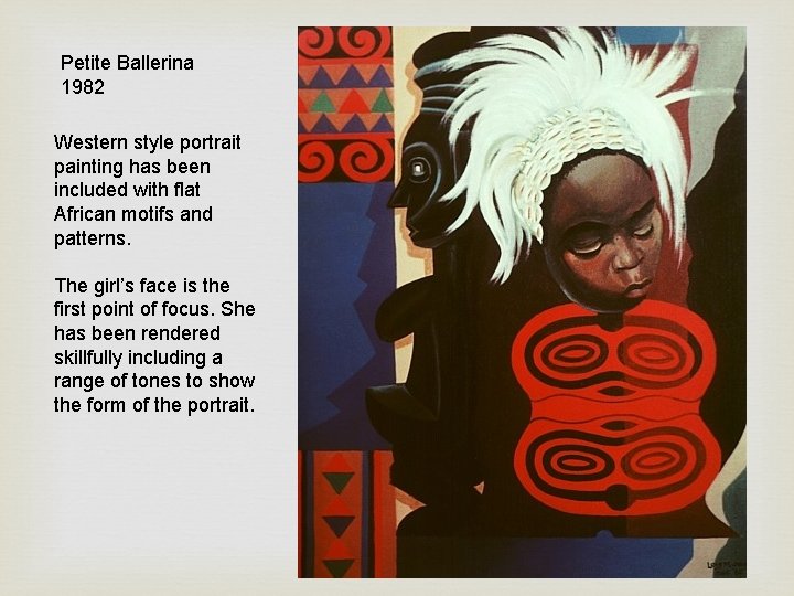 Petite Ballerina 1982 Western style portrait painting has been included with flat African motifs Petite Ballerina 1982 Western style portrait painting has been included with flat African motifs