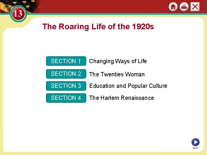 The Roaring Life of the 1920 s SECTION 1 Changing Ways of Life SECTION