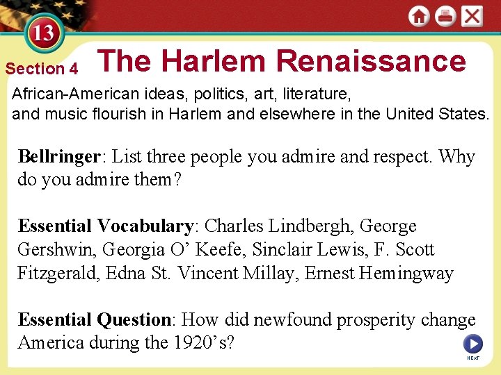 Section 4 The Harlem Renaissance African-American ideas, politics, art, literature, and music flourish in