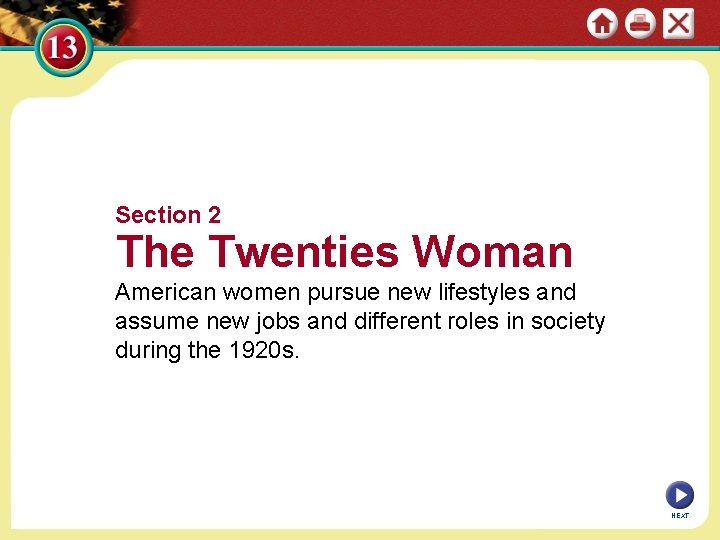 Section 2 The Twenties Woman American women pursue new lifestyles and assume new jobs