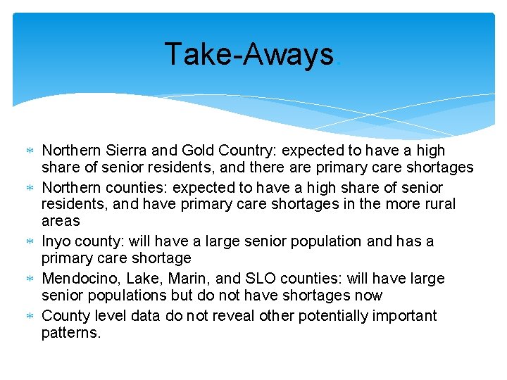Take-Aways. Northern Sierra and Gold Country: expected to have a high share of senior