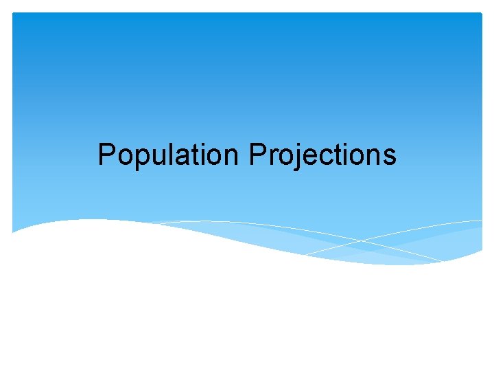 Population Projections 