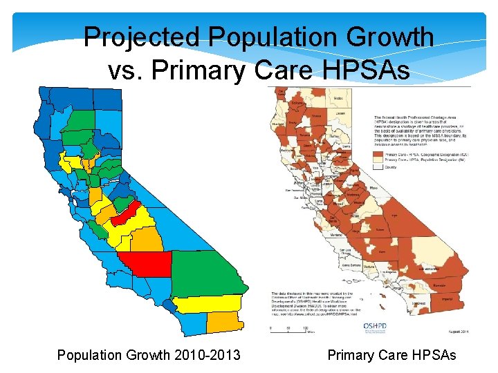 Projected Population Growth vs. Primary Care HPSAs Population Growth 2010 -2013 Primary Care HPSAs