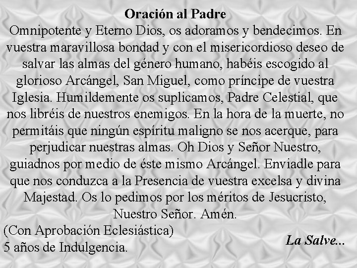 Oración al Padre Omnipotente y Eterno Dios, os adoramos y bendecimos. En vuestra maravillosa