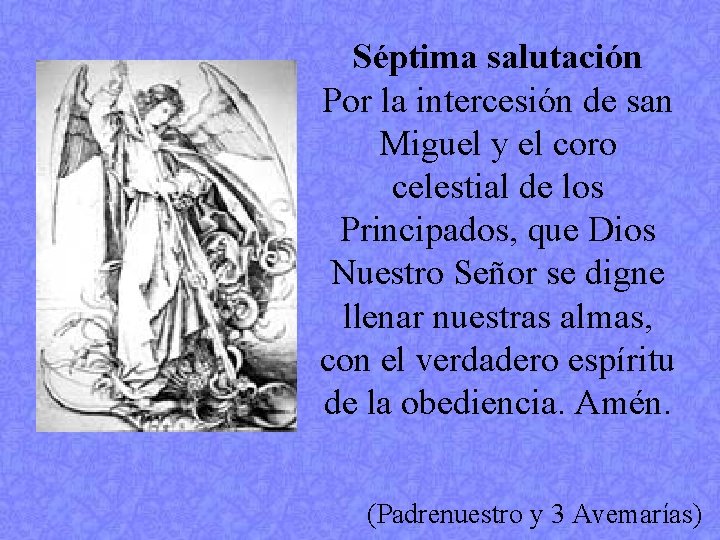 Séptima salutación Por la intercesión de san Miguel y el coro celestial de los